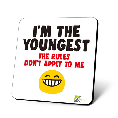 CS762 I'm The Youngest. The Rules Don't Apply to me Novelty Funny Coffee Tea Drink Gift Glossy MDF Wooden Coaster