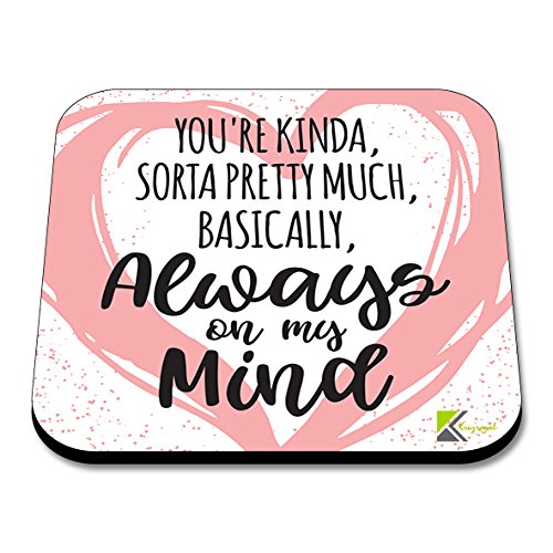 CS126 You're Kinda, Sorta Pretty Much, Basically, Always on My Mind. Novelty Funny Coffee Tea Drink Gift Glossy MDF Wooden Coaster
