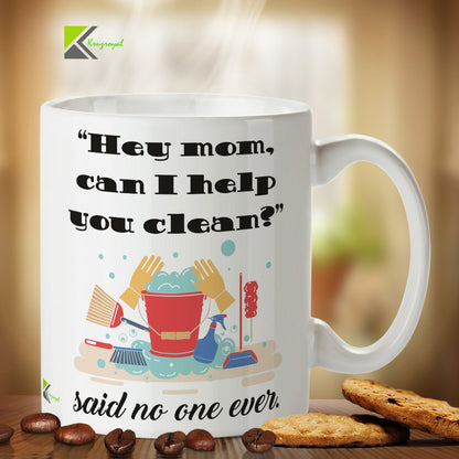 Kruzroyal DZ390 Hey mom, can i Help You Clean? Said no one Ever Funny Novelty Great Gift Idea Coffee Tea Mug