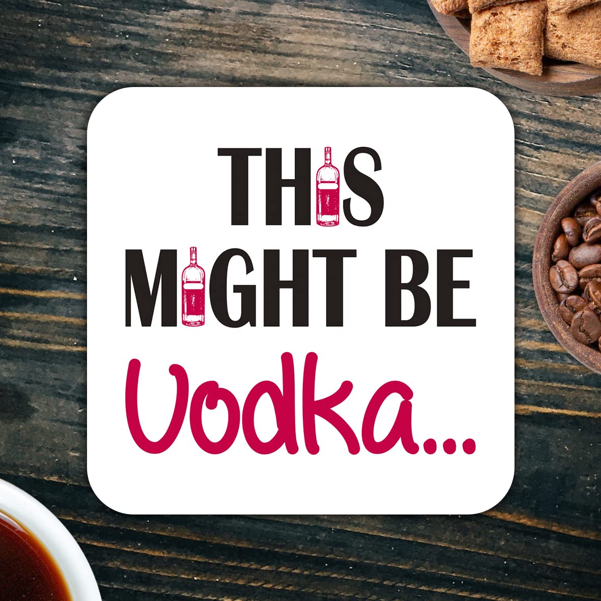 CS517 This Might Be Vodka... Novelty Funny Coffee Tea Drink Gift Glossy MDF Wooden Coaster