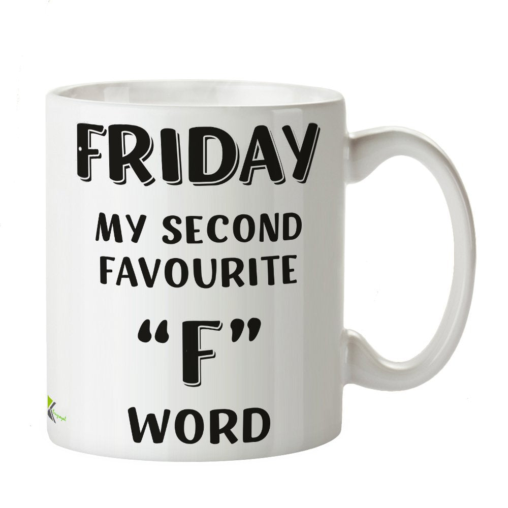 Kruzroyal DZ270 Friday My Second Favourite F Word Funny Novelty Great Gift Idea Coffee Tea Mug