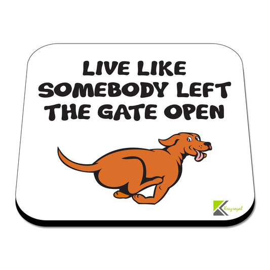 CS340 Life Like Somebody Left The gate Open Novelty Funny Coffee Tea Drink Gift Glossy MDF Wooden Coaster