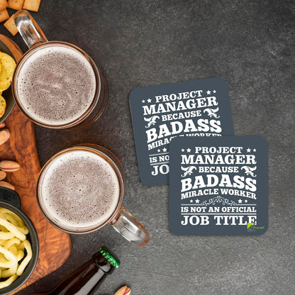 CS168 Project manager because badass miracle worker is not an official job title. Novelty Funny Coffee Tea Drink Gift Glossy MDF Wooden Coaster | Gifts for PM, Colleagues, Boss