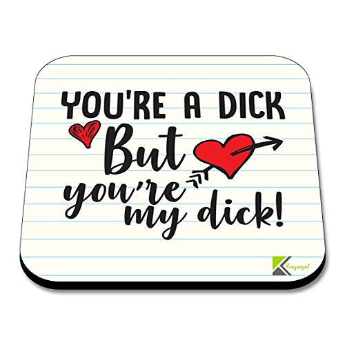 CS247 You're a Dick but You're My Dick!Novelty Funny Coffee Tea Drink Gift Glossy MDF Wooden Coaster