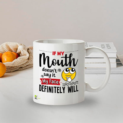 Kruzroyal Funny Sarcastic Mug | If My Mouth Doesn't Say It My Face Will | Office Gift for Women Men Colleague | Secret Santa 11oz
