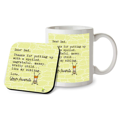 Kruzroyal SM005 Dear Dad, Thanks for Putting up with a Spoiled, Ungrateful,Messy, Bratty Child. Father's Day - Mug & Matching Coaster Set