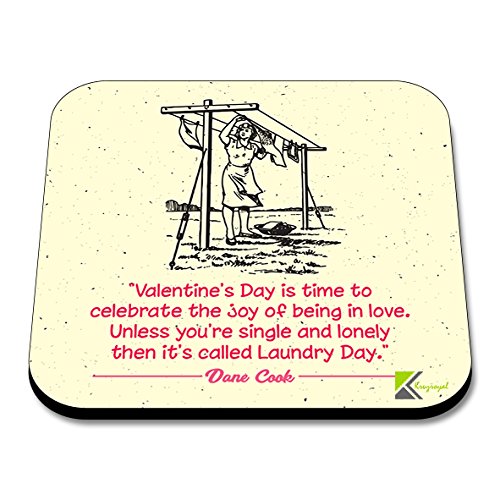 CS181 "Valentine's Day is time to Celebrate The Joy of Being in Love. Unless You're Single and Lonely Then It's Called aundy Day." Novelty Funny Coffee Tea Drink Gift Glossy MDF Wooden Coaster