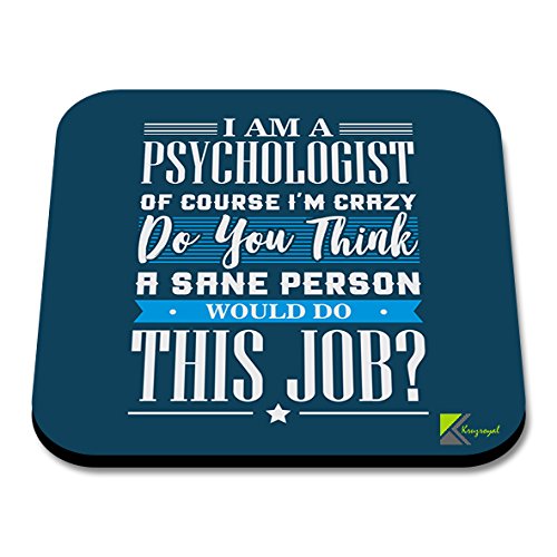 CS295 I am a Psychologist of Course I'm Crazy do You Think a Sane Person Would do This Job? Novelty Funny Coffee Tea Drink Gift Glossy MDF Wooden Coaster