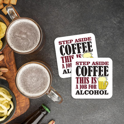 CS530 Step Aside Coffee This is a Job for Alcohol Novelty Funny Coffee Tea Drink Gift Glossy MDF Wooden Coaster