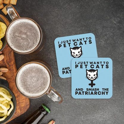 CS652 I just Want to pet Cats and Smash The Patriarchy Novelty Funny Coffee Tea Drink Gift Glossy MDF Wooden Coaster
