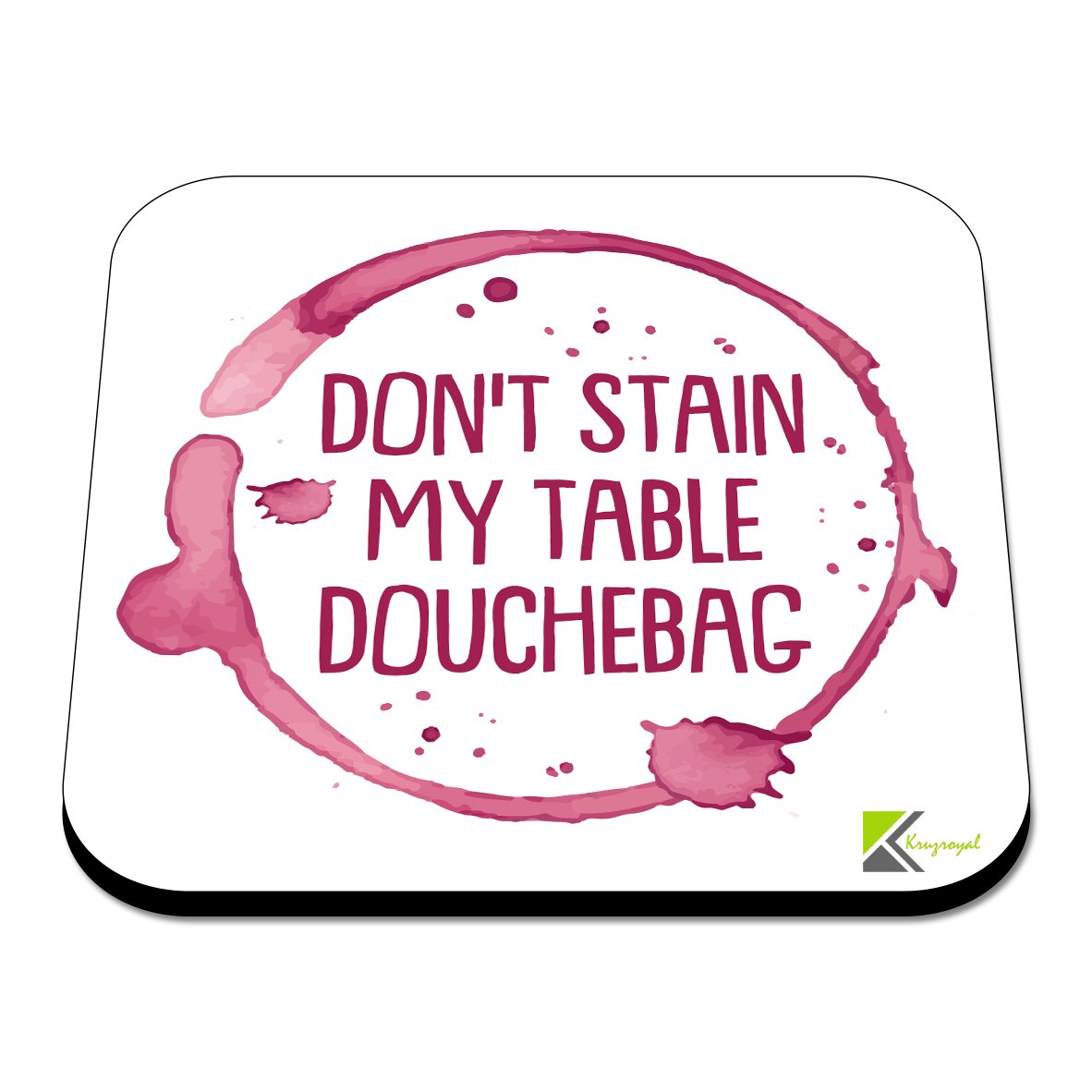 CS524 Don't Stain My Table Douchebag Novelty Funny Coffee Tea Drink Gift Glossy MDF Wooden Coaster