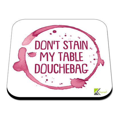 CS524 Don't Stain My Table Douchebag Novelty Funny Coffee Tea Drink Gift Glossy MDF Wooden Coaster