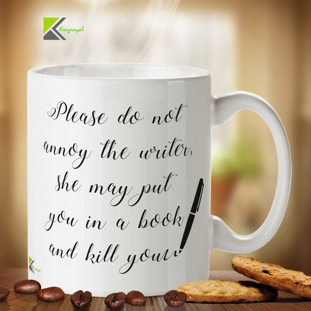 Kruzroyal DZ290 Please do not Annoy The Writer, she May Put You in a Book and Kill You Funny Novelty Great Gift Idea Coffee Tea Mug
