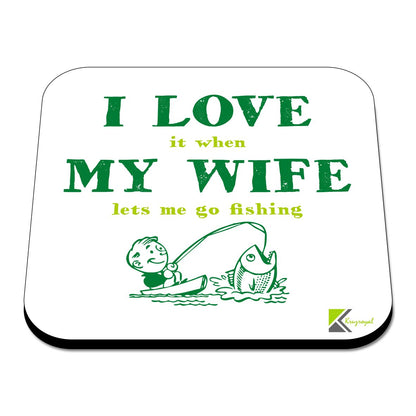 CS543 I Love it When My Wife Lets me go Fishing. Novelty Funny Coffee Tea Drink Gift Glossy MDF Wooden Coaster