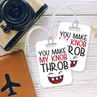 LT121 You Make My Knob Throb Novelty Funny Unique Designer Gift Glossy Plastic Suitcase Luggage Tag