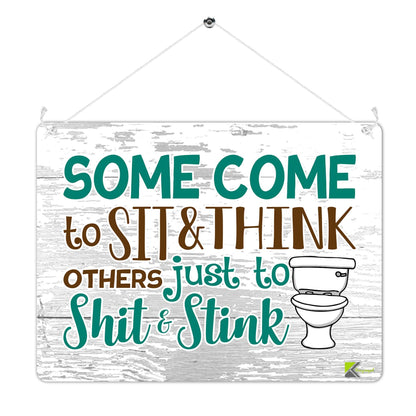 Kruzroyal MP438 Some come to Sit & Think others just to shit & stink Funny Novelty Retro Vintage Metal Wall Sign Plaque 20cm x 15cm