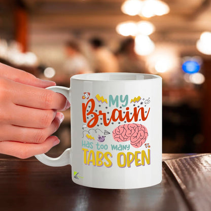 Funny Mug My Brain Has Too Many Tabs Open - 11oz Ceramic Coffee Tea Cup Gift for Office Coworkers Friends - Dishwasher Microwave Safe Novelty Present for Men Women