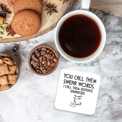 CS552 You call them swear words. I call them sentence enhancers Novelty Funny Coffee Tea Drink Gift Glossy MDF Wooden Coaster | Gifts for Men, Women, Friend, Colleague | Rude Humour & Gag Gift
