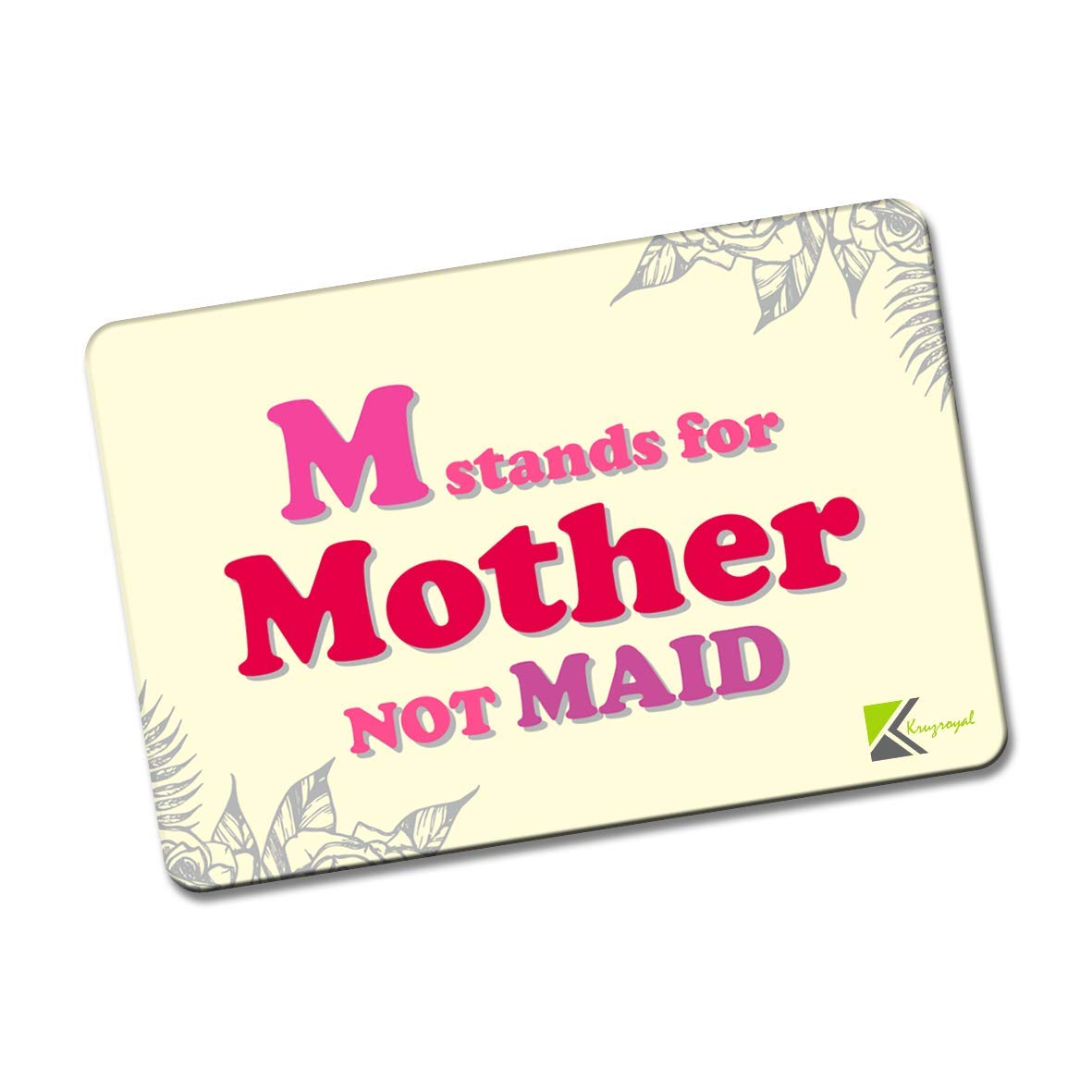 Kruzroyal FM125 M stands for MOTHER NOT MAID Novelty Funny Gift Idea Glossy Rectangle Metal Fridge Magnet
