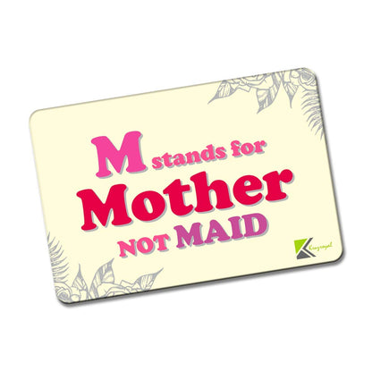 Kruzroyal FM125 M stands for MOTHER NOT MAID Novelty Funny Gift Idea Glossy Rectangle Metal Fridge Magnet