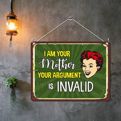 Kruzroyal MP199 I am your mother your argument is invalid Funny Novelty Retro Vintage Metal Wall Sign Plaque 20cm x 15cm