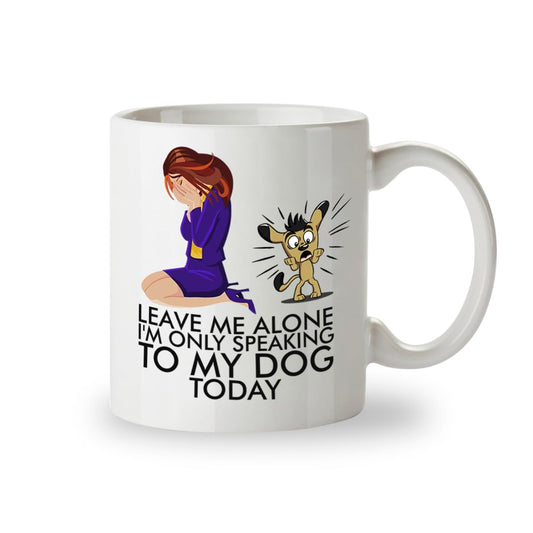 Kruzroyal Speaking to My Dog Funny Mug, Leave me Alone Funny Novelty Dog Lover Novelty Coffee Cup, Dog Lover Gift for Women