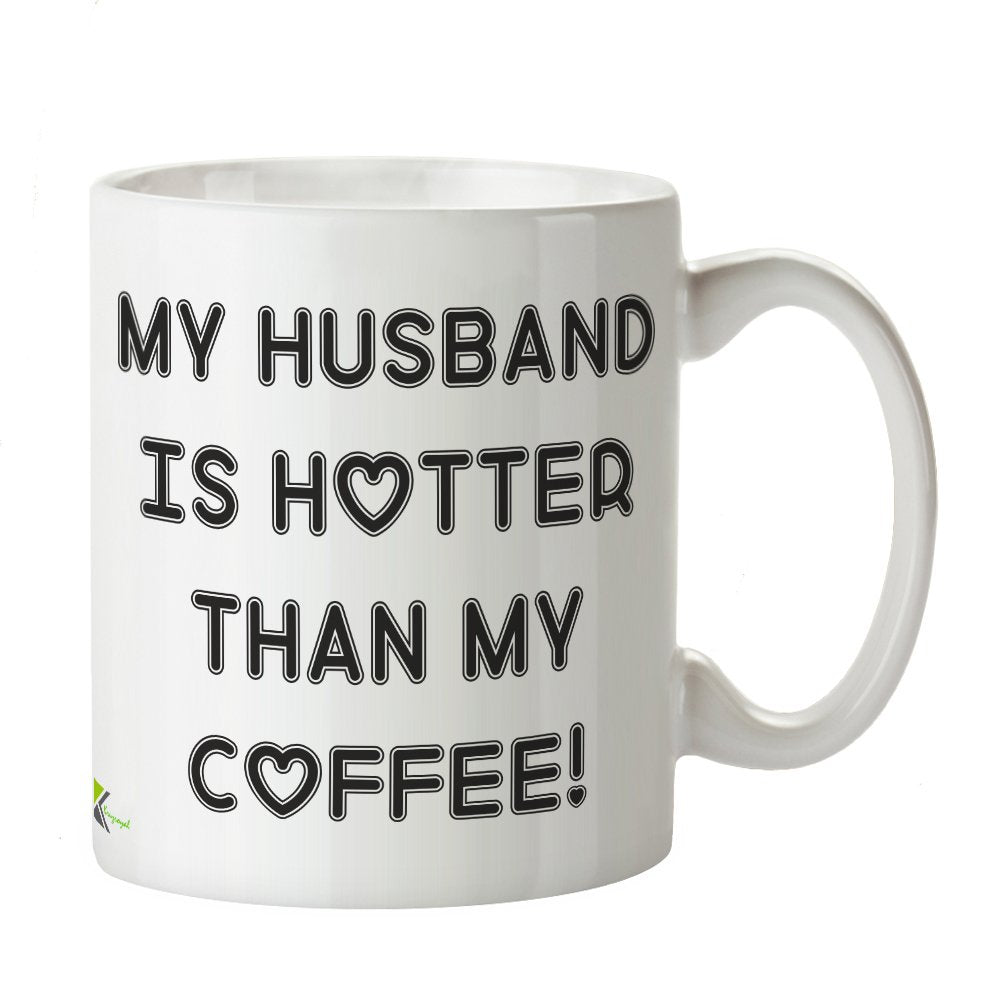 Kruzroyal DZ214 My Husband is Hotter Than My Coffee! Funny Novelty Great Gift Idea Coffee Tea Mug