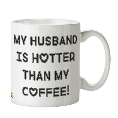 Kruzroyal DZ214 My Husband is Hotter Than My Coffee! Funny Novelty Great Gift Idea Coffee Tea Mug