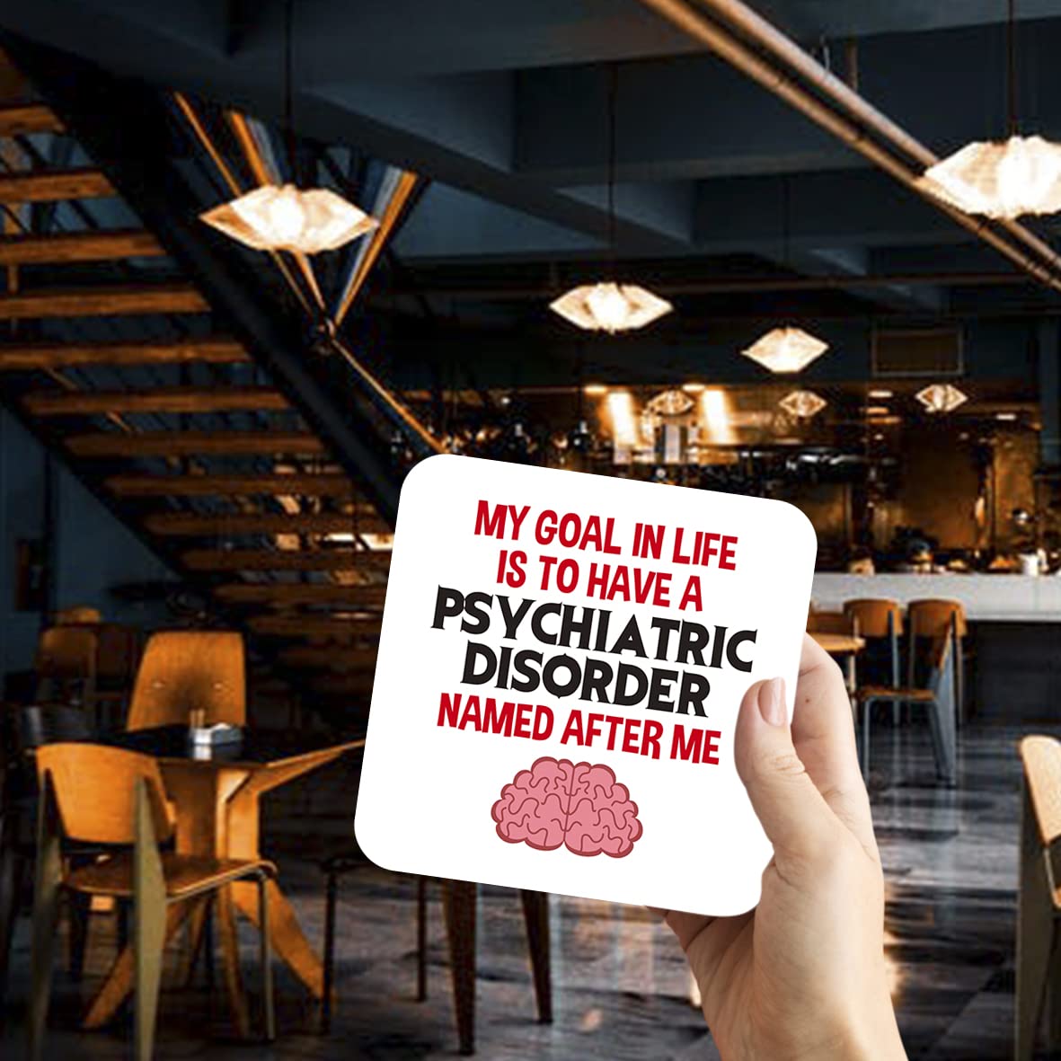 CS512 My Goal in Life is to Have a Psychiatric Disorder Named After me Novelty Funny Coffee Tea Drink Gift Glossy MDF Wooden Coaster