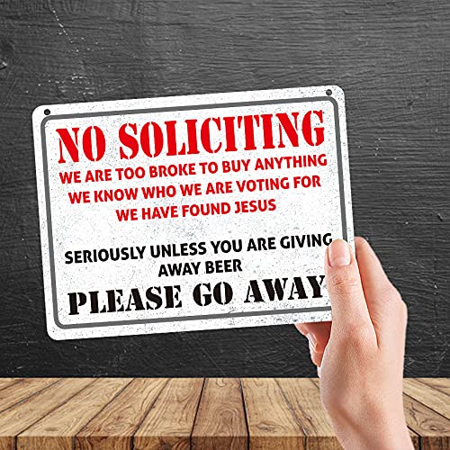 MP374 NO SOLICITING,We are too broke to buy anything,who we are voting for ,Seriously unless you are giving away beer,Please go away! Funny Novelty Retro Vintage Metal Wall Sign Plaque 20cm x 15cm