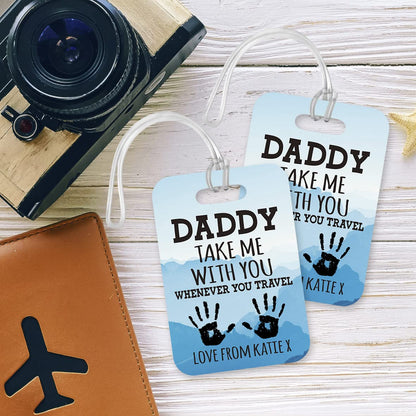 PLT287 Personalised Name : Daddy TAKE ME with You, Whenever You Travel Love from YOURNAME X Novelty Funny Unique Designer Gift Glossy Plastic Suitcase Luggage Tag