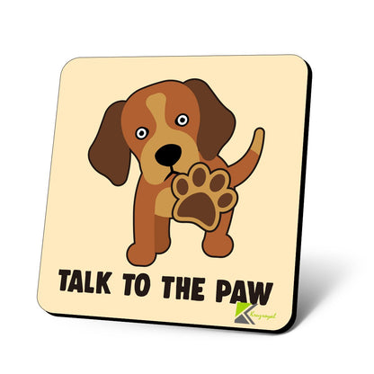 CS654 Talk to The paw Novelty Funny Coffee Tea Drink Gift Glossy MDF Wooden Coaster