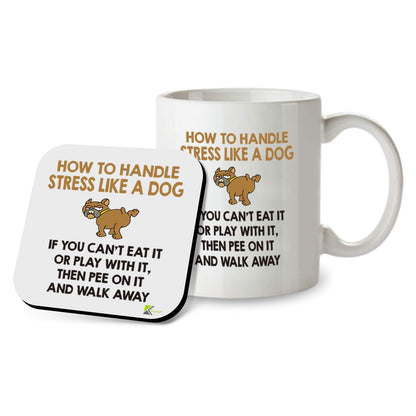 Kruzroyal SM069 How to Handle Stress Like a Dog, If You Can't eat it or Play with it, Then Pee on it and Walk Away - 11OZ Mug & Matching Coaster Set