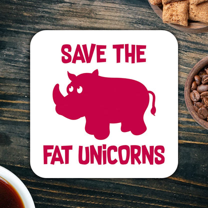 CS610 Save The Fat Unicorns Novelty Funny Coffee Tea Drink Gift Glossy MDF Wooden Coaster