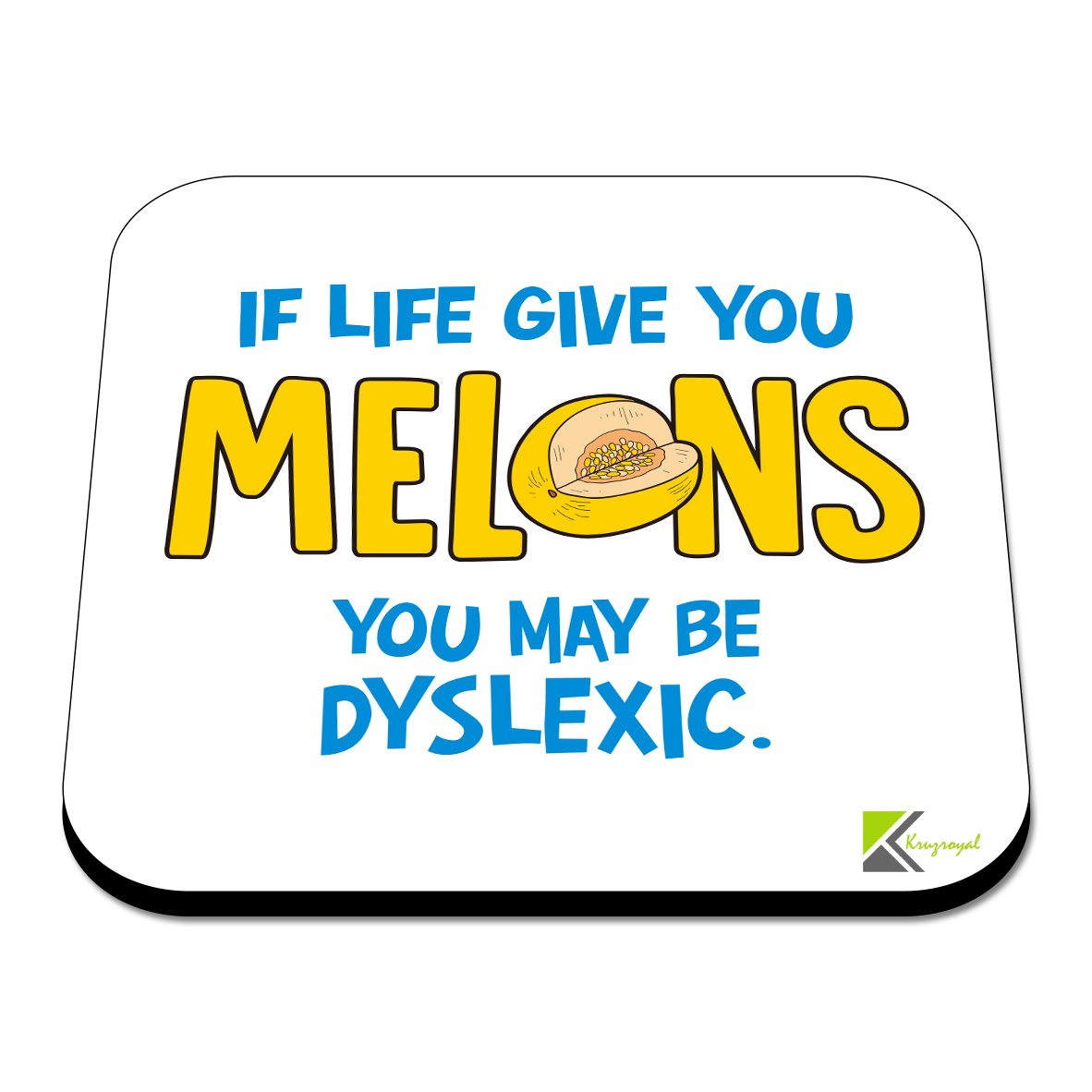 CS449 If Life give You Melons You May be Dyslexic Novelty Funny Coffee Tea Drink Gift Glossy MDF Wooden Coaster