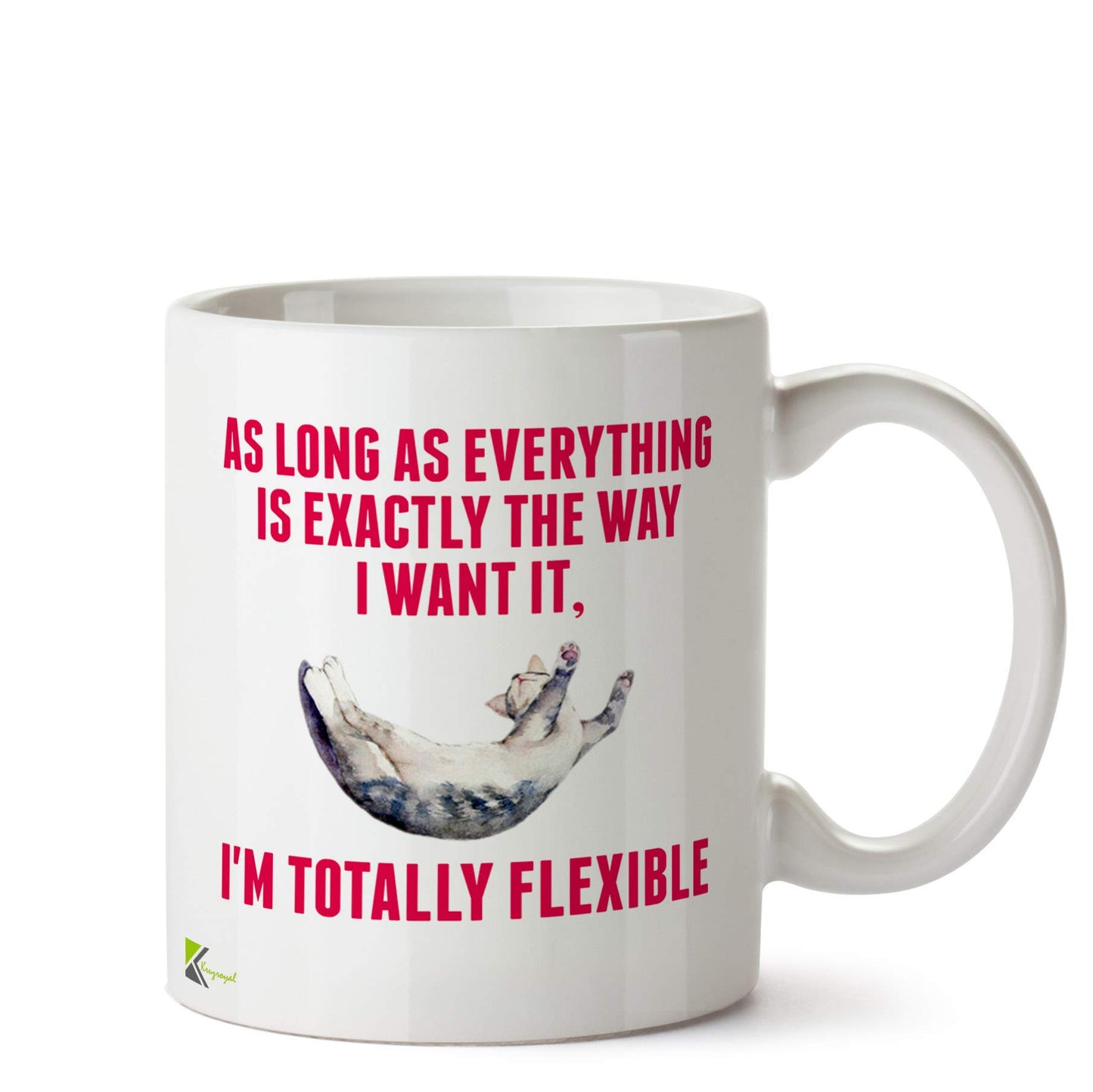 Kruzroyal DZ546 As Long as Everything is Exactly The Way i Want it, I'm Totally Flexible Funny Novelty Great Gift Idea Coffee Tea Ceramic Mug