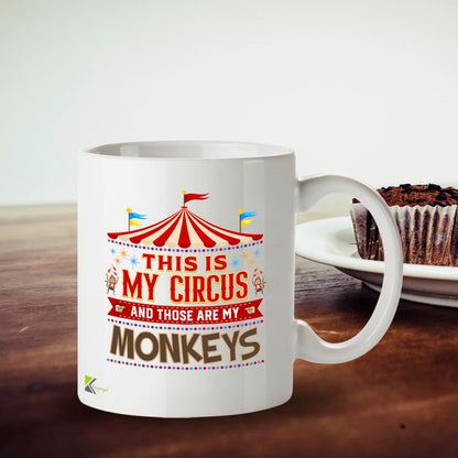 Funny Mug This is My Circus My Monkeys - 11oz Ceramic Coffee Tea Cup Gift for Mum Boss Teacher Manager - Dishwasher Microwave Safe Novelty Present