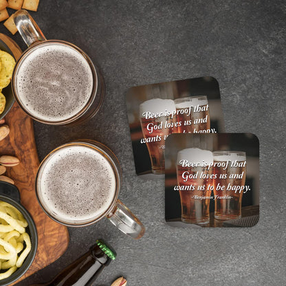 CS774 Beer is Proof That god Loves us and Wants us to be Happy - Benjamin Franklin Novelty Funny Coffee Tea Drink Gift Glossy MDF Wooden Coaster