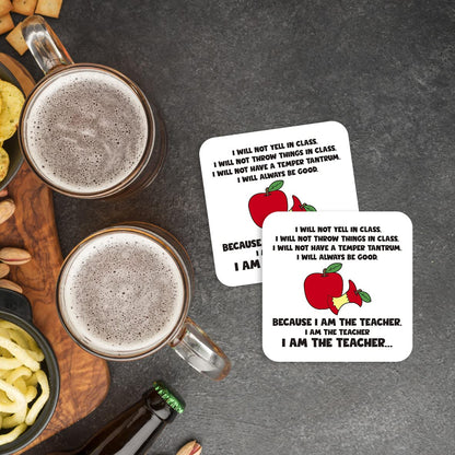 CS414 I am the Teacher... Novelty Funny Coffee Tea Drink Gift Glossy MDF Wooden Coaster