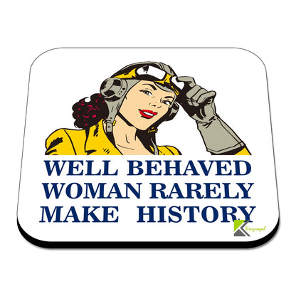 CS586 Well Behaved Woman Rarely Make History Novelty Funny Coffee Tea Drink Gift Glossy MDF Wooden Coaster
