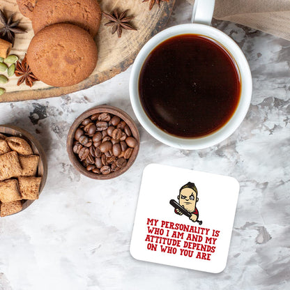CS445 My Personality is who i am and My Attitude Depends on who You are Novelty Funny Coffee Tea Drink Gift Glossy MDF Wooden Coaster