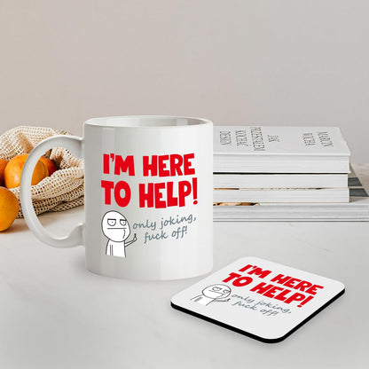 Kruzroyal SM094 I'm Here to Help! only Joking, fu*k Off! - 11OZ Mug & Matching Coaster Set for Customer Service Helpdesk Funny Rude