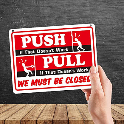 Kruzroyal MP391 PUSH,If that doesn't work,Pull,If that doesn't work, We must be closed. Funny Novelty Retro Vintage Metal Wall Sign Plaque 20cm x 15cm