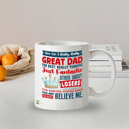 Kruzroyal Funny Dad Mug | You are A Really Great Dad | Fathers Day Birthday Gift for Men | Novelty Humour Coffee Mug 11oz