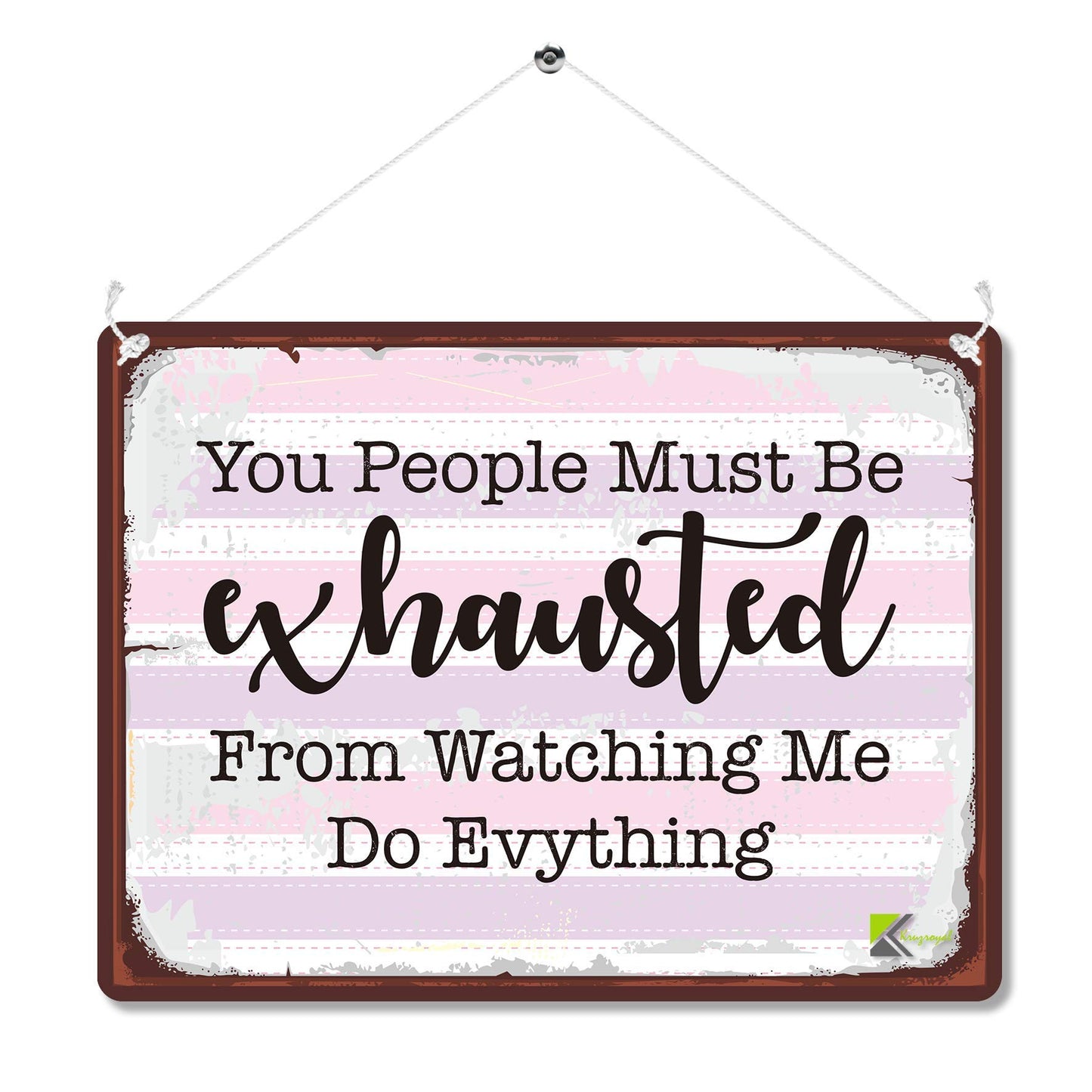 Kruzroyal MP133 You people must be exhausted from watching me do everything. Funny Novelty Retro Vintage Metal Wall Sign Plaque 20cm x 15cm