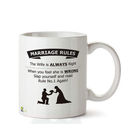 Kruzroyal DZ621 Marriage Rules : The Wife is Always Right, When You Feel she is Wrong Slap Yourself and Read Rule no 1 Again! Funny Novelty Great Gift Idea Coffee Tea Ceramic Mug
