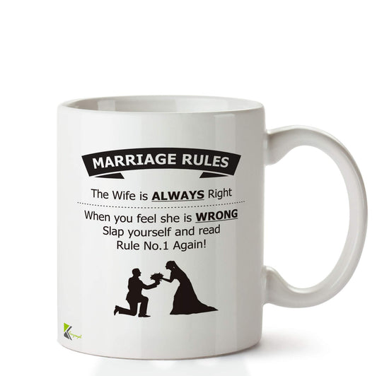 Kruzroyal DZ621 Marriage Rules : The Wife is Always Right, When You Feel she is Wrong Slap Yourself and Read Rule no 1 Again! Funny Novelty Great Gift Idea Coffee Tea Ceramic Mug
