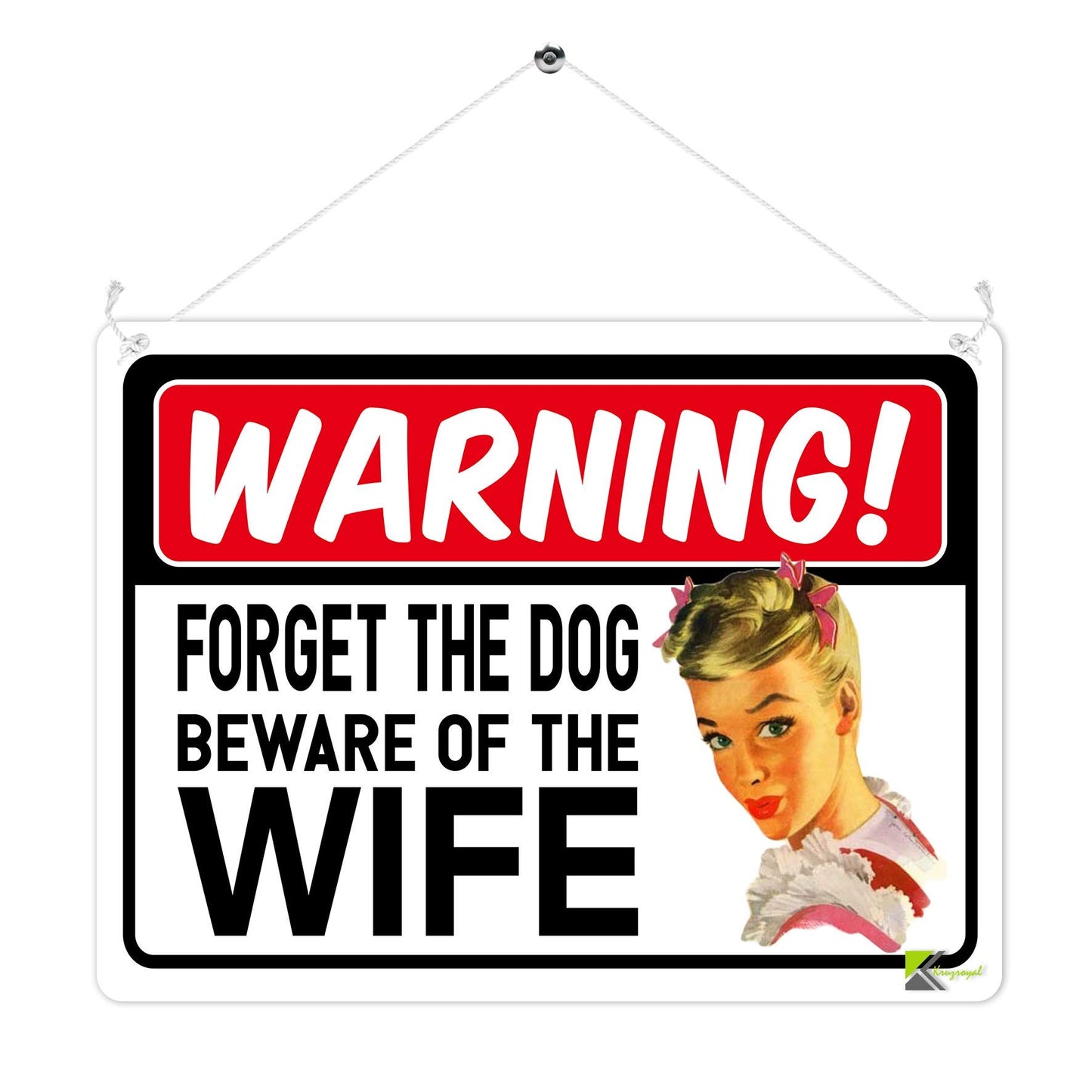 Kruzroyal MP349 WARNING!, Forget the dog,Beware of the wife. Funny Novelty Retro Vintage Metal Wall Sign Plaque 20cm x 15cm
