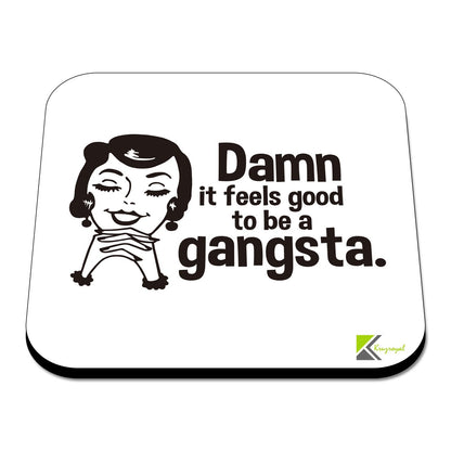 CS578 Damn it Feels Good to be a Gangsta. Novelty Funny Coffee Tea Drink Gift Glossy MDF Wooden Coaster