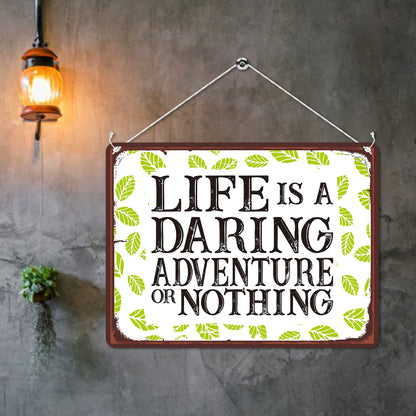 Kruzroyal MP172 Life is a daring adventure or nothing Funny Novelty Retro Vintage Metal Wall Sign Plaque 20cm x 15cm
